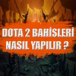 Espor'un en popüler oyunu Dota 2'ye nasıl bahis yapılır yazımızda açıkladık.